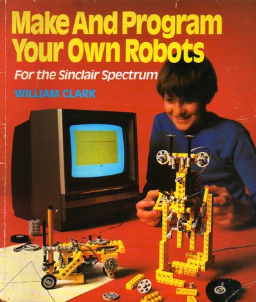 Cover of Make and Program Your Own Robots by William Clark: a boy building a yellow motorised robot in front of a ZX Spectrum showing a BASIC program on screen